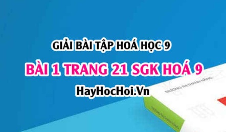 Giải bài 1 trang 21 SGK Hoá 9: Luyện tập tính chất hoá học của Oxit Axit